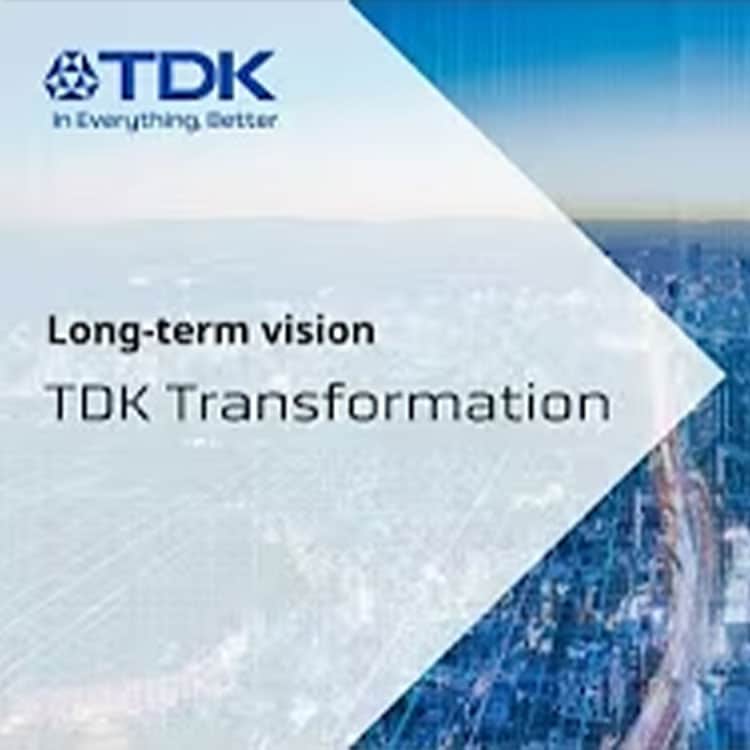TDK Transformation: サステナブルな未来のために、TDKは変わり続ける